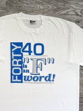 Load image into Gallery viewer, 1990s Forty is the New F Word Single Stitch Tee - Size X-Large
