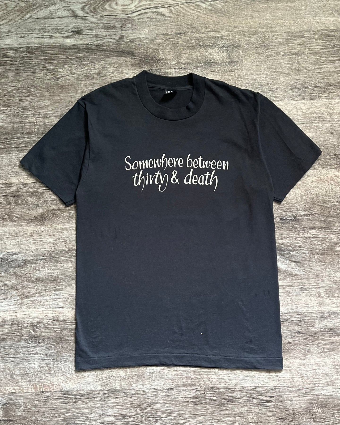 1990s Somewhere Between Thirty and Death - Size Large